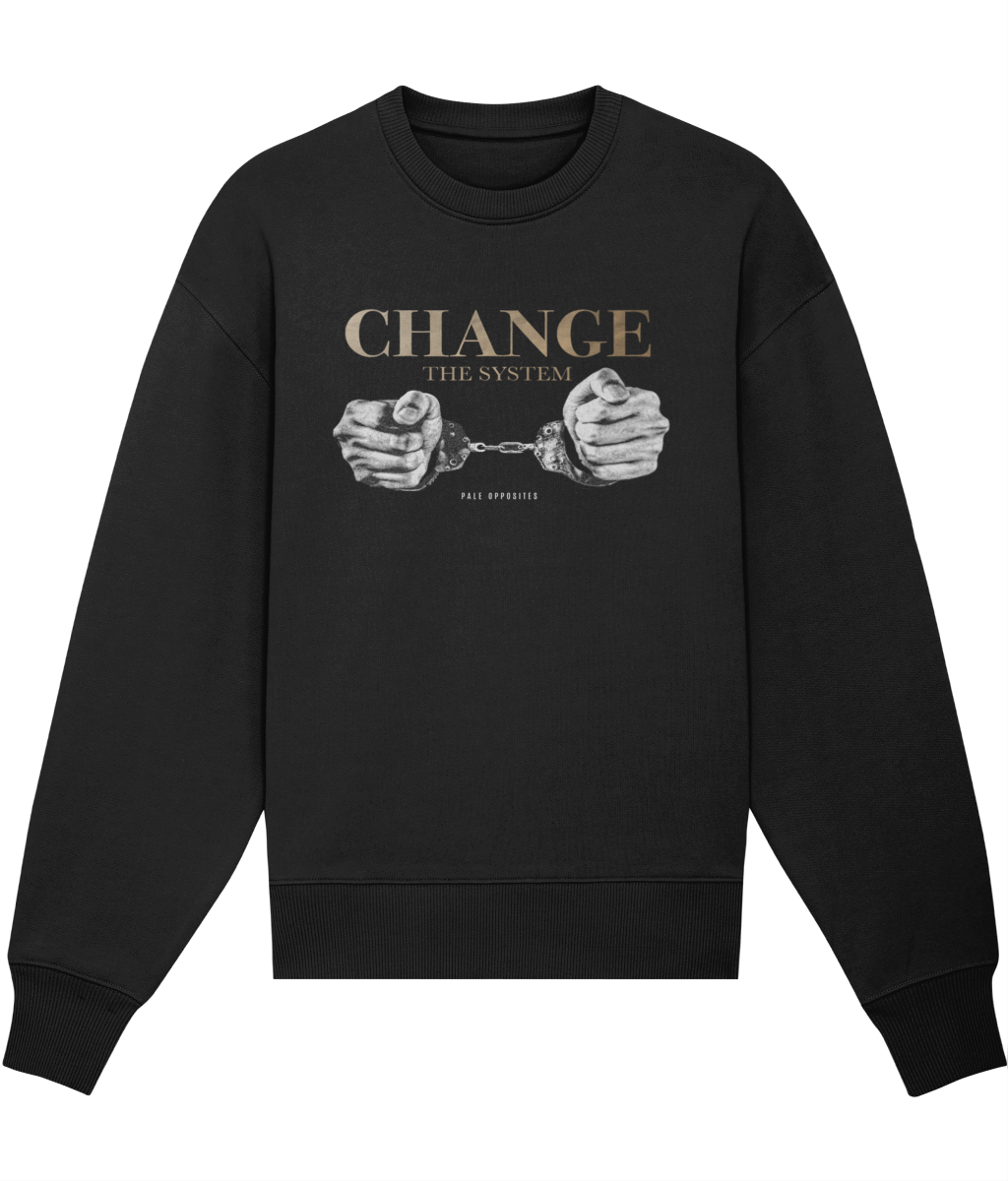 Change The System - Superior Cotton Sweatshirt